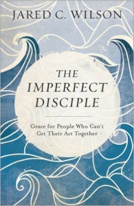 Imperfect_Disciple-Jared_C_Wilson-324x499